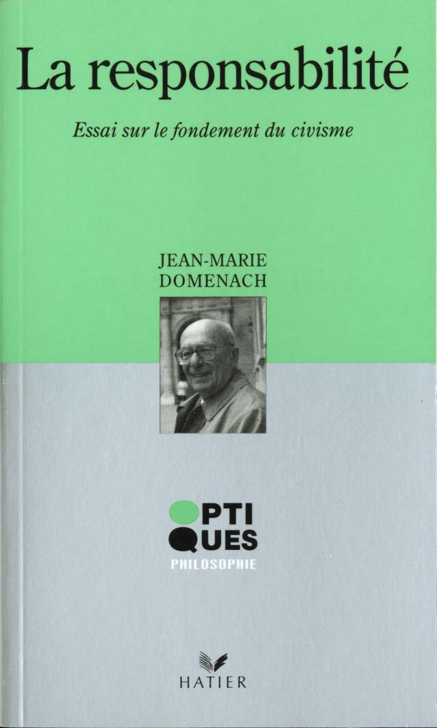 Optiques philosophie - la responsabilite - essai sur le fondement du civisme