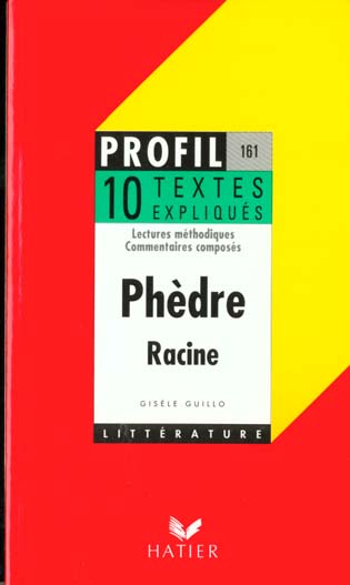 Phèdre, de Jean Racine ; textes expliqués