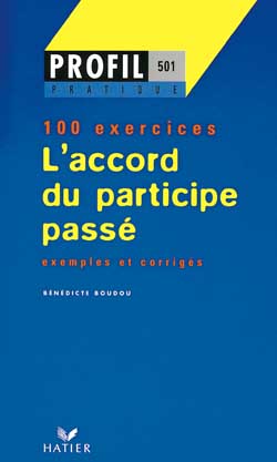 L'accord du participe passé ; 100 exercices