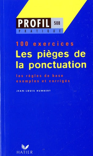 Les pièges de la ponctuation ; 100 exercices