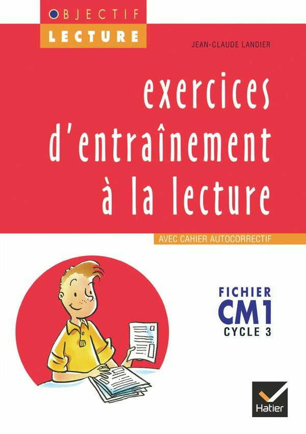OBJECTIF LECTURE : Objectif Lecture - Exercices d'entraînement à la lecture CM1