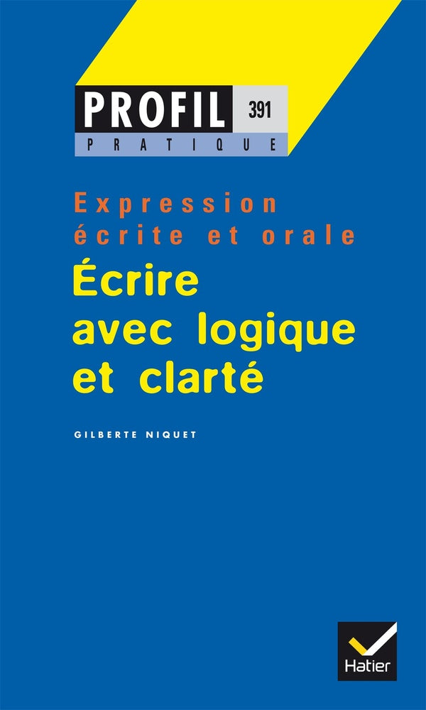 écrire avec logique et clarté ; expression écrite et orale
