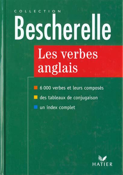 Bescherelle : les verbes anglais ; 6000 verbes et leurs composés (èdition 1997)