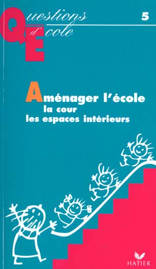 Amenager l'ecole ; la cour, les espaces interieurs