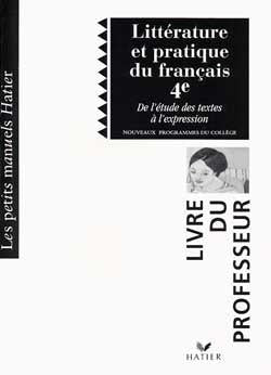Litterature et pratique du francais ; de l'etude des textes a l'expression ; guide pedagogique 4e