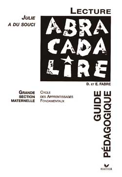 ABRACADALIRE : grande section maternelle ; guide pédagogique