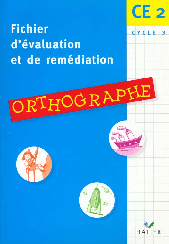 Fichier d'evaluations et de remediations - orthographe ce2