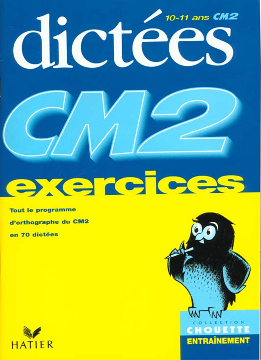 Chouette entraînement : dictées ; CM2 ; exercices