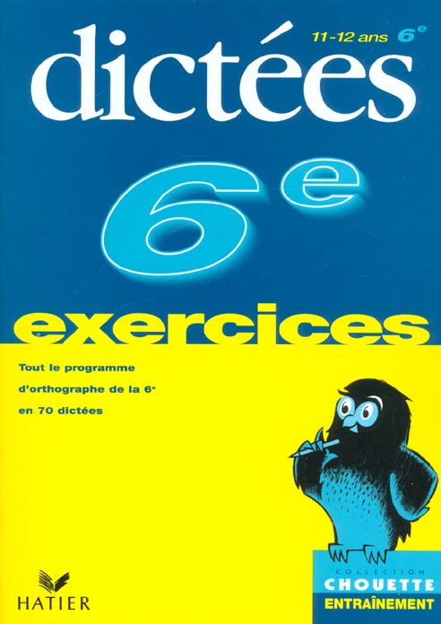 Chouette entraînement : dictées ; 6ème ; exercices