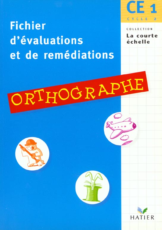 Fichier d'evaluations et de remediations - orthographe ce1