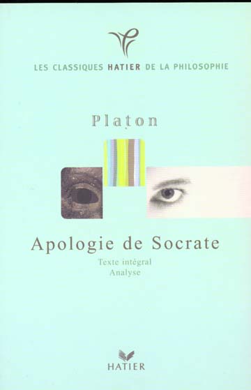 Classiques hatier de la philosophie ; platon, apologie de socrate