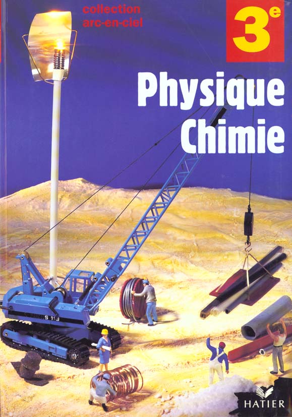 Arc en ciel ; physique et chimie 3e ; manuel