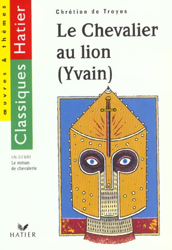 Chretien de troyes ; le chevalier au lion