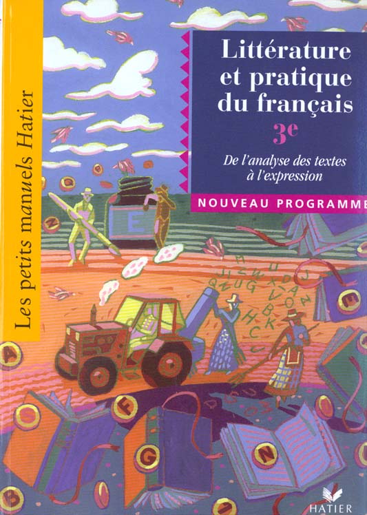 Litterature et pratique du francais ; de l'analyse des textes a l'expression ; eleve 3e