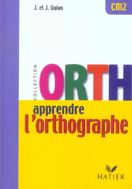 O.R.T.H. : apprendre l'orthographe