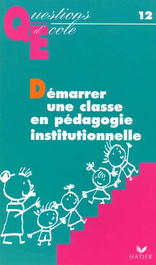 Demarrer une classe en pedagogie institutionnelle