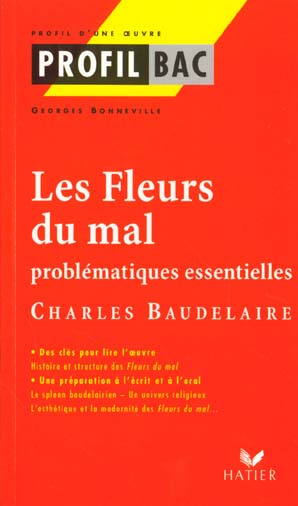 Profil bac - baudelaire : les fleurs du mal, problematiques essentielles