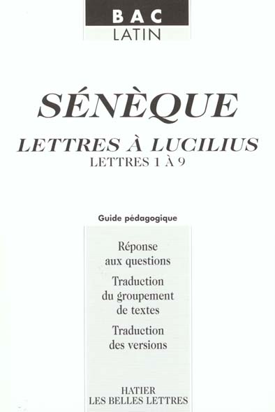 Seneque ; lettres a lucilius ; lettres 1a p ; guide pedagogique