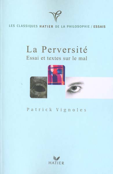 La perversite ; essai et textes sur le mal