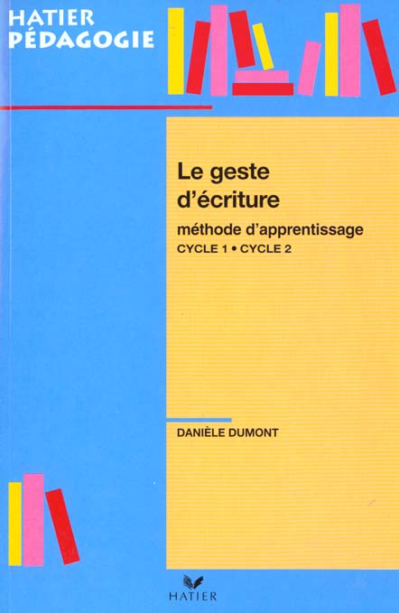 Le geste d'écriture ; méthode d'apprentissage, cycle 1, cycle 2