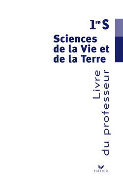 Science et vie de la terre ; 1e ; livre du professeur