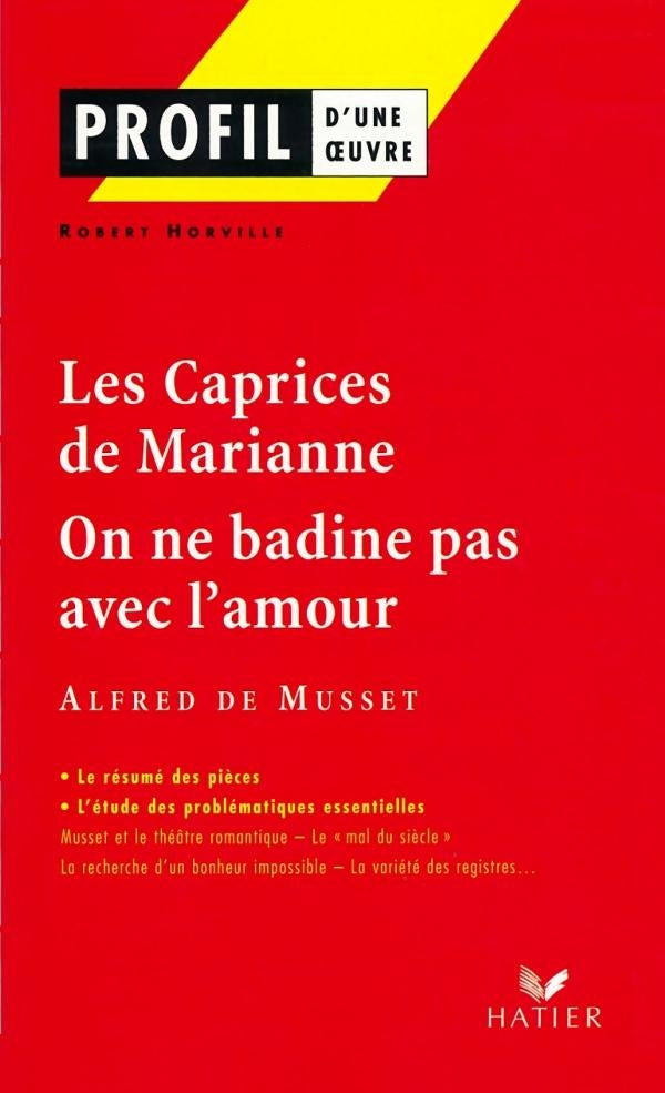 Les Caprices de Marianne ; on ne badine pas avec l'amour, d'Alfred de Musset