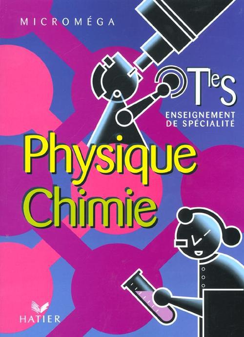 Microméga : physique/chimie ; terminale S ; spécialité ; livre de l'élève (édition 2002)