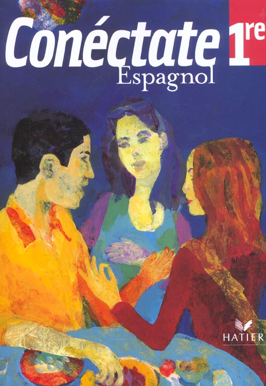 CONECTATE : espagnol ; 1ère ; livre de l'élève (édition 2002)