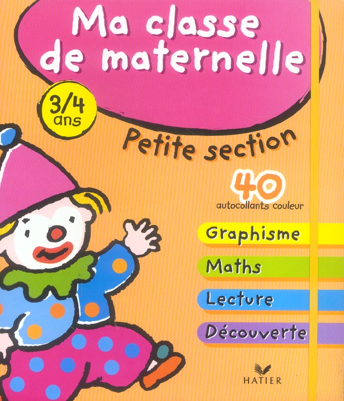 Ma classe de maternelle ; petite section ; edition 2002