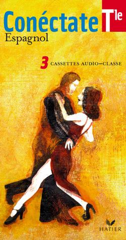CONECTATE : espagnol ; terminale ; cassettes audio classe (édition 2003)