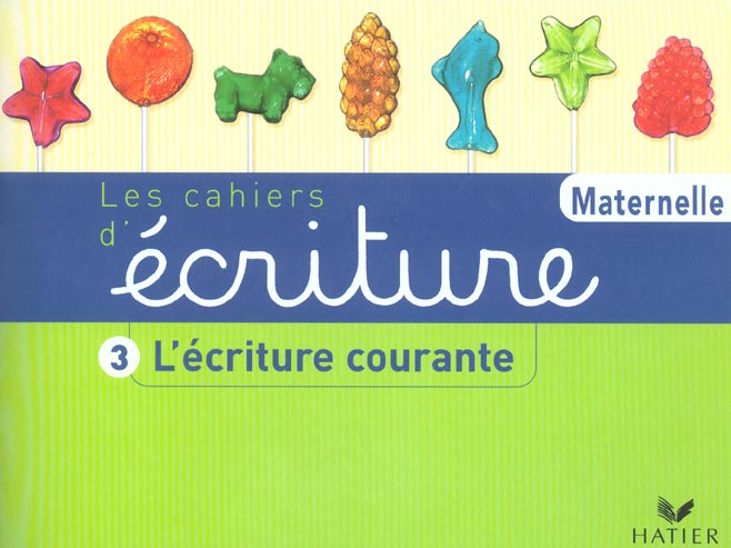 Les cahiers d'écriture Tome 3 : grande section ; l'écriture courante