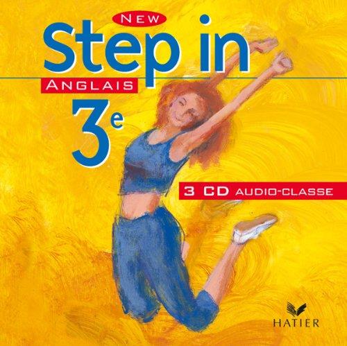 NEW STEP IN : anglais ; 3ème ; 3 cd audio de la classe (édition 2003)