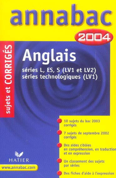 Annabac Tome 00013 : L, ES, S : LV1 ET LV2 ; SERIES TECHNOLOGIQUES : LV1 ; sujets corriges (édition 2004)