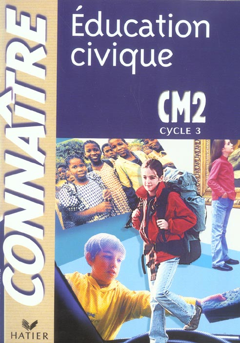 CONNAITRE : éducation civique ; CM2 (édition 2004)