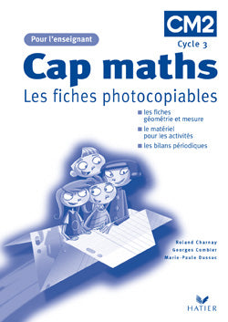 Cap Maths : CM2 ; fiches photocopiables (édition 2004)