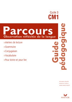 PARCOURS : observation reflechie de la langue ; CM1 ; cycle 3 ; guide pédagogique
