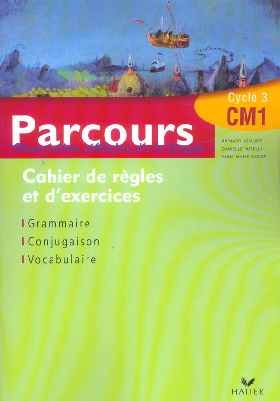 PARCOURS : cahier de règles et d'exercices ; grammaire, conjugaison, vocabulaire ; CM1 ; cycle 3