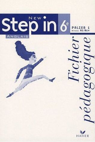 NEW STEP IN : anglais ; LVI ; 6ème ; livre du professeur (édition 2006)