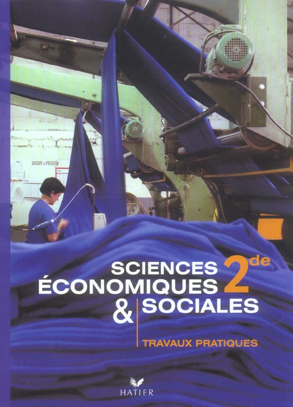 Sciences economiques et sociales 2nde ; travaux pratiques (édition 2005)