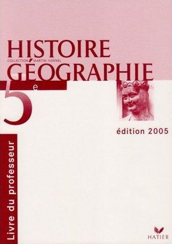 Histoire-géographie ; 5ème ; livre du professeur (édition 2005)