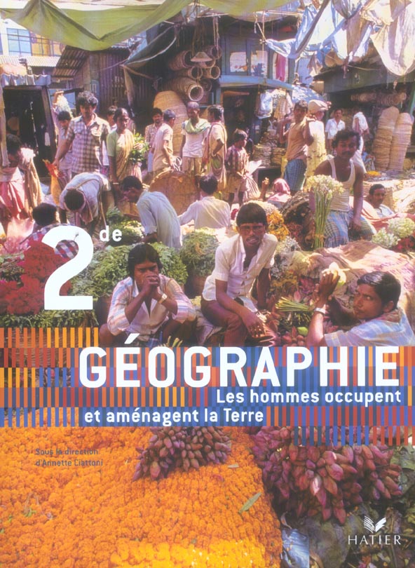 Géographie ; 2nde ; les hommes occupent et aménagent la terre ; livre de l'élève (édition 2006)