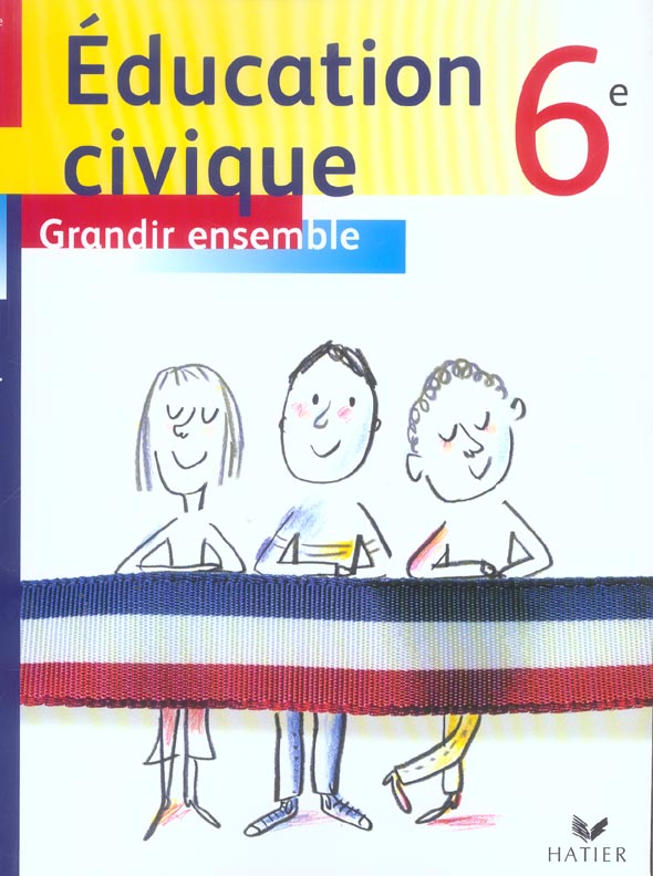 GRANDIR ENSEMBLE : éducation civique ; 6ème ; livre de l'élève (édition 2005)