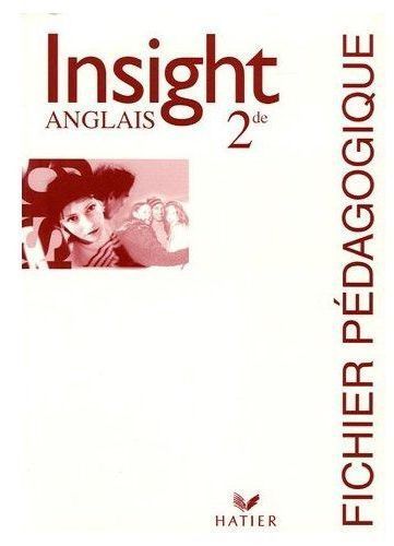 INSIGHT : anglais ; 2nde ; fichier pédagogique (édition 2005)