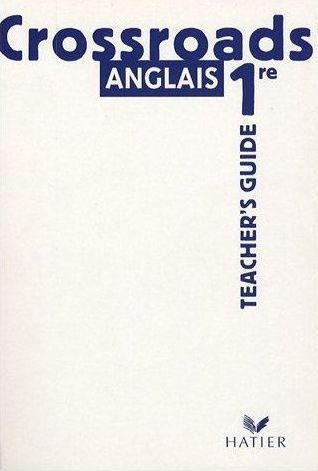 CROSSROADS : anglais ; 1ère ; fichier pédagogique (édition 2005)
