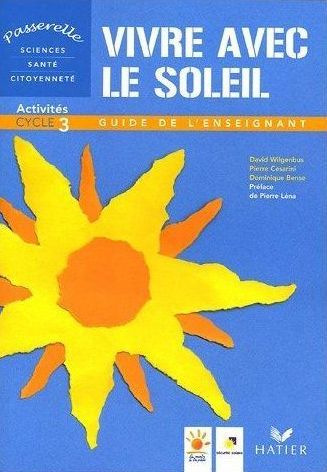 Vivre avec le soleil ; cycle 3 ; guide de l'enseignant (édition 2005)