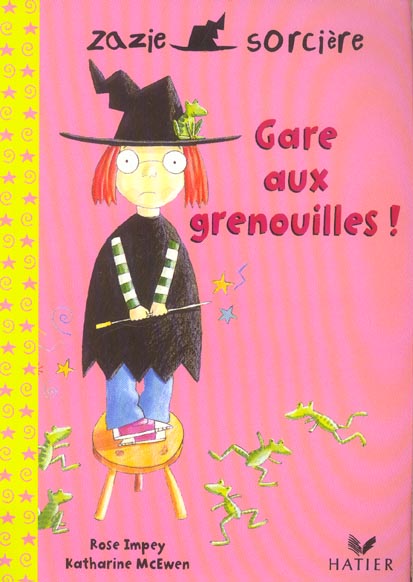 Zazie sorcière ; gare aux grenouilles