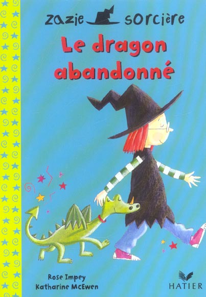 Zazie sorcière ; le dragon abandonné