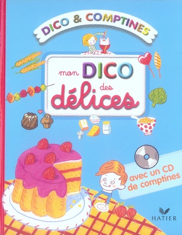 Dico et comptines ; mon dico des délices