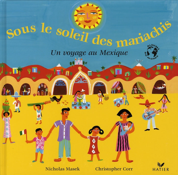 Sous le soleil des mariachis ; un voyage au mexique