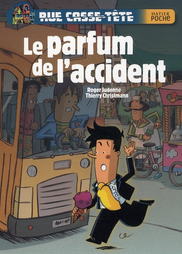 Rue casse-tête ; le parfum de l'accident